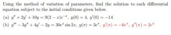 Solved Using the method of variation of parameters, find the | Chegg.com