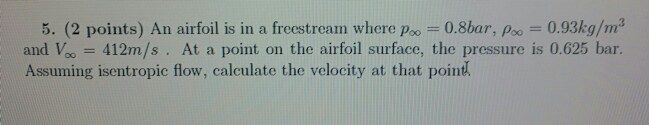 Solved 5. (2 Points) An Airfoil Is In A Freestream Where | Chegg.com