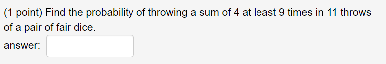 Solved (1 Point) Find The Probability Of Throwing A Sum Of 4 | Chegg.com