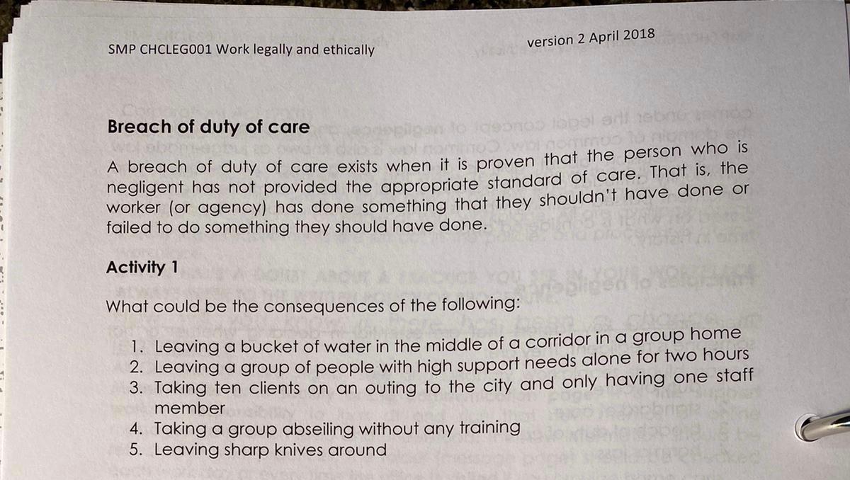 SMP CHCLEG001 Work legally and ethically version 2 April 2018 Breach of duty of care A breach of duty of care exists when it