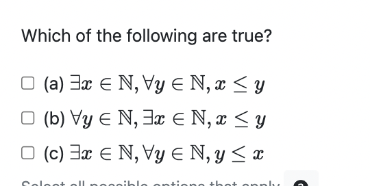 Solved Which of the following are true? (a) ∃x∈N,∀y∈N,x≤y | Chegg.com