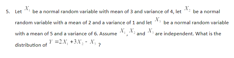 Solved X 5. Let be a normal random variable with mean of 3 | Chegg.com