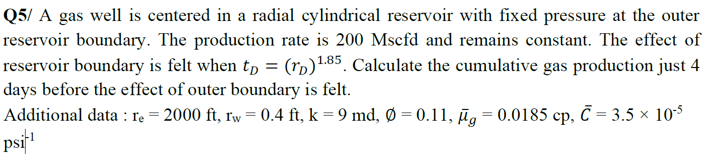 Solved Q5/ A gas well is centered in a radial cylindrical | Chegg.com