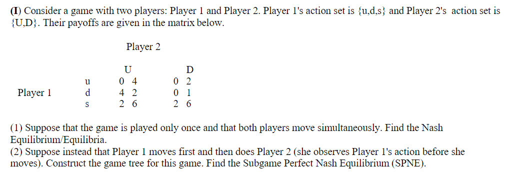Solved (I) Consider a game with two players: Player 1 and | Chegg.com