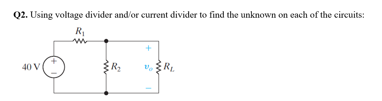 Solved Q2. Using voltage divider and/or current divider to | Chegg.com