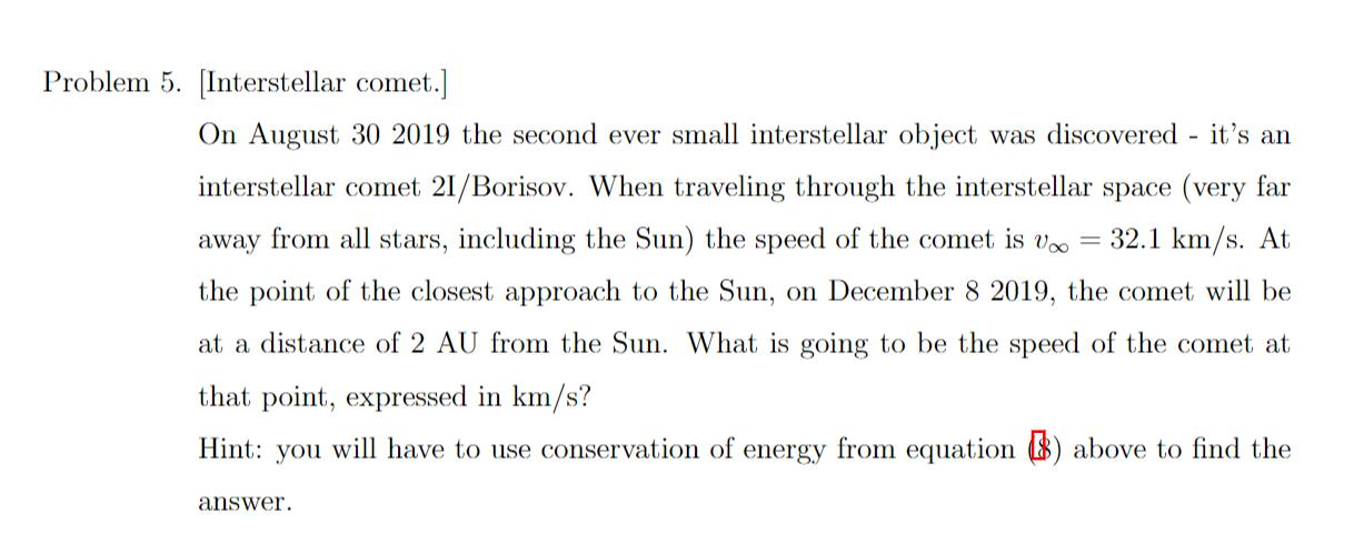 Solved Problem 5. [Interstellar comet.] On August 30 2019 | Chegg.com