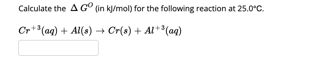 Solved Calculate The ΔGO (in KJ/mol ) For The Following | Chegg.com