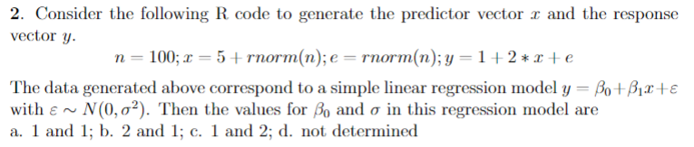 Solved 2. Consider the following R code to generate the | Chegg.com