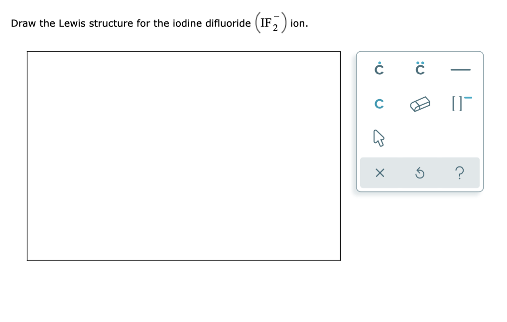 Solved Draw the Lewis structure for the iodine difluoride