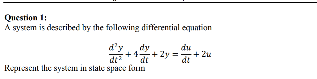 Solved Question 1: A system is described by the following | Chegg.com