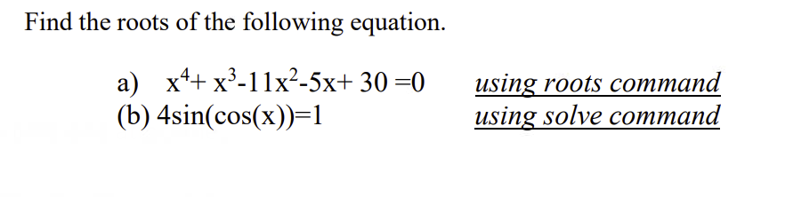 Solved Find the roots of the following equation. a) | Chegg.com