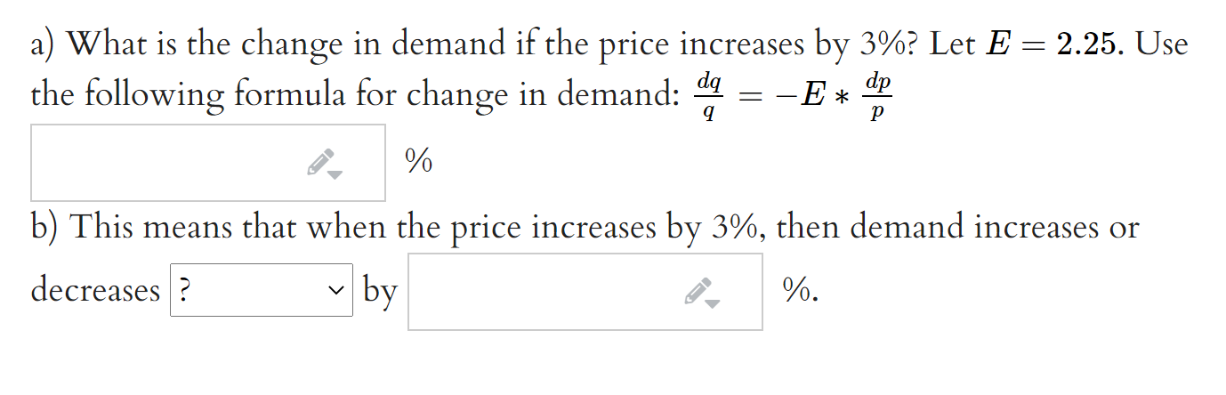 Solved a) What is the change in demand if the price | Chegg.com