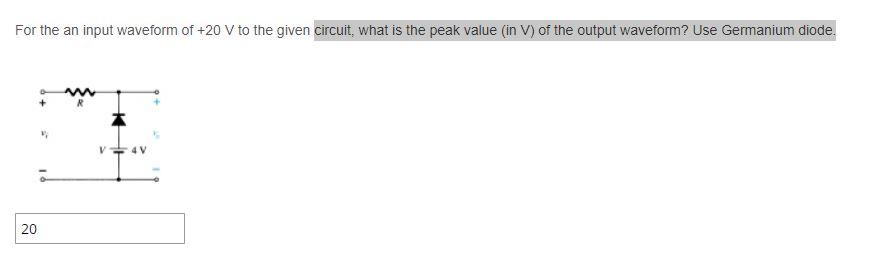 solved-for-the-an-input-waveform-of-20-v-to-the-given-chegg