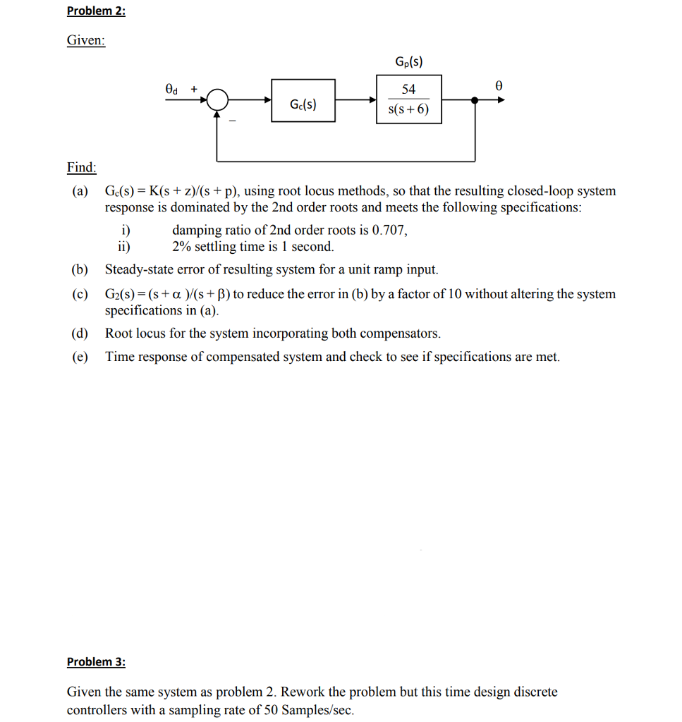 Solved Problem 2: Given Gp(s) 54 s(s+6) Gc(s) Find (a) | Chegg.com