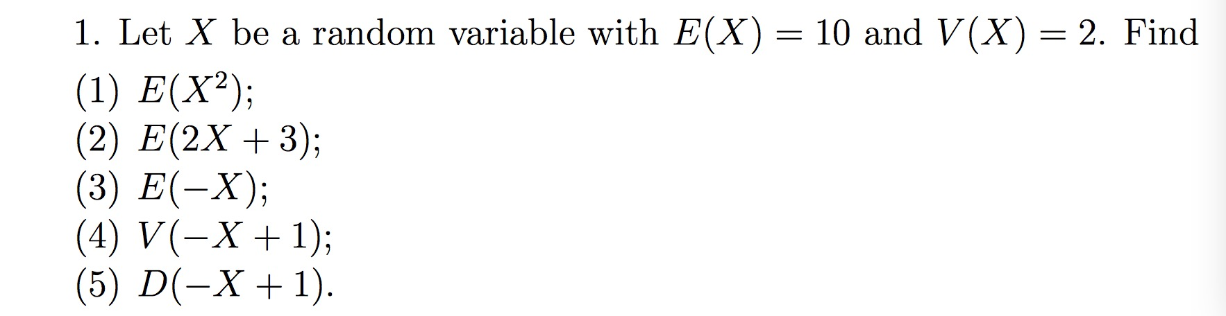 Solved 1. Let X be a random variable with E(X) = 10 and V(X) | Chegg.com