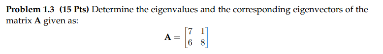 Solved Problem 1.3 (15 Pts) Determine the eigenvalues and | Chegg.com
