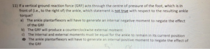 Solved 11) If a vertical ground reaction force (GRF) acts | Chegg.com