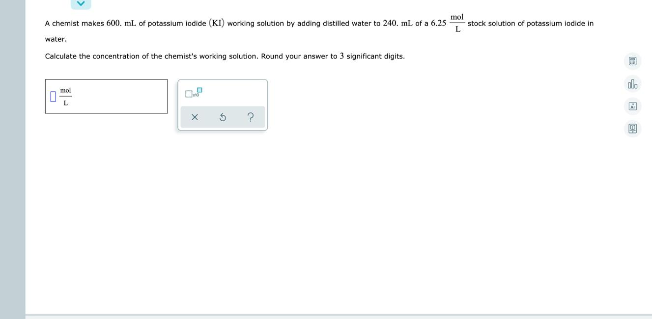 Solved A chemist makes 600. mL of potassium iodide (KI)