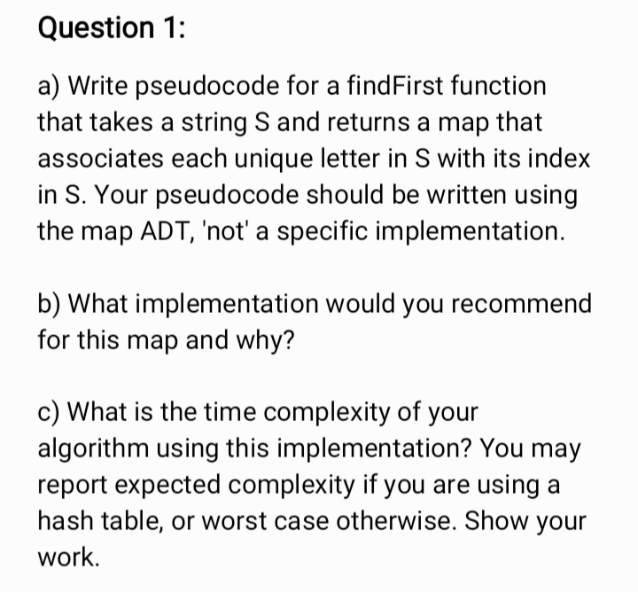 Solved Question 1: a) Write pseudocode for a findFirst | Chegg.com