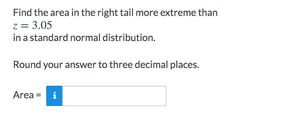 Solved Find the area in the right tail more extreme than z = | Chegg.com