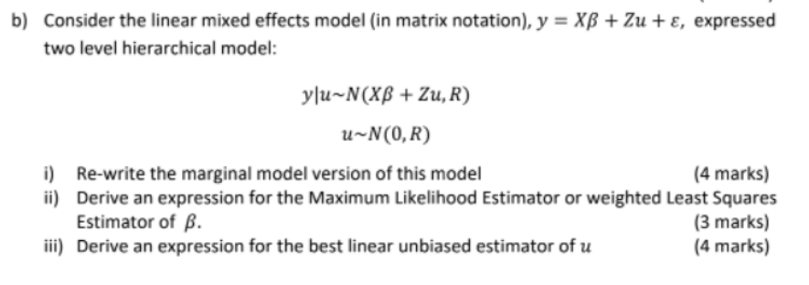 B) Consider The Linear Mixed Effects Model (in Matrix | Chegg.com