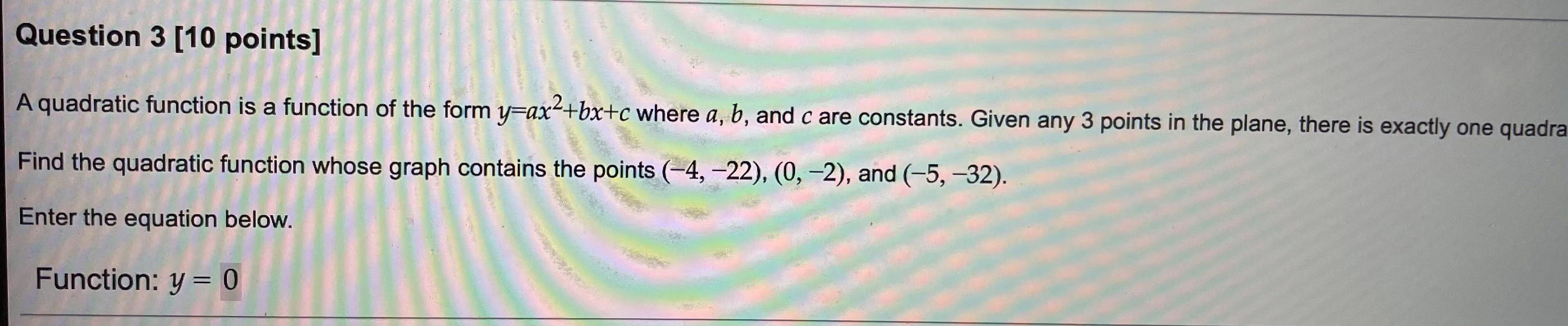 Solved Question 3 [10 points] A quadratic function is a | Chegg.com
