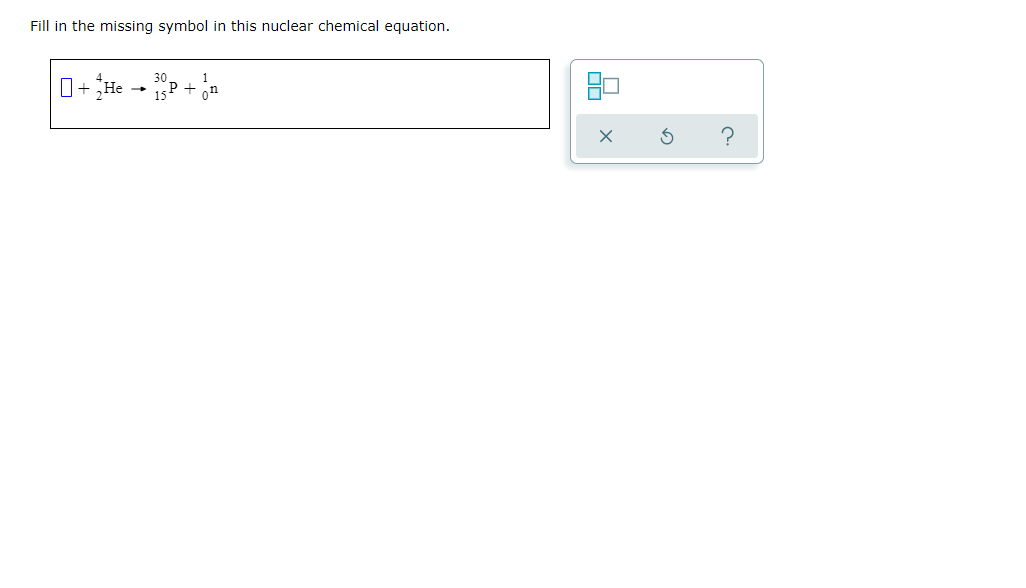 Solved Fill in the missing symbol in this nuclear chemical | Chegg.com