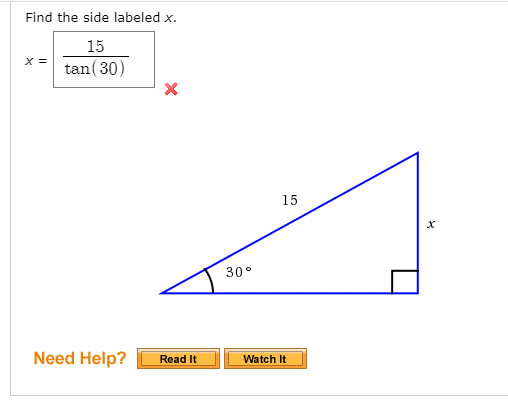 Solved Find the side labeled x. 15 tan (30) 15 30° Need | Chegg.com