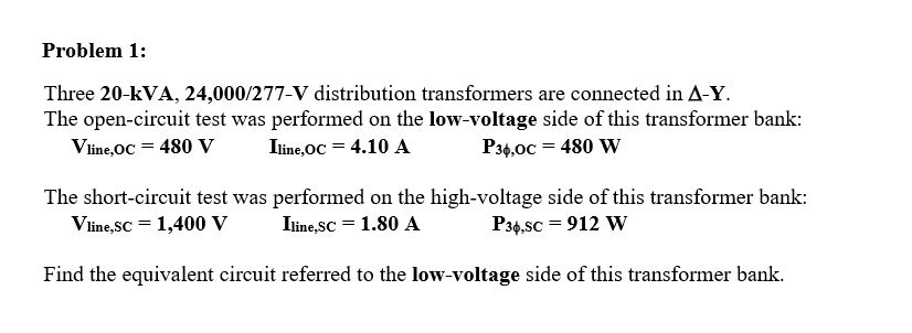 Solved Problem 1:Three 20-kVA, 24,000/277-Vdistribution | Chegg.com