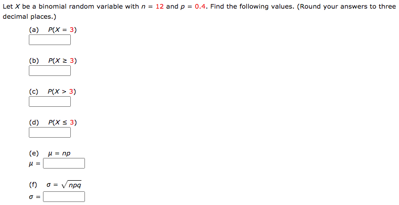 Solved Let X be a binomial random variable with n = 12 and p | Chegg.com