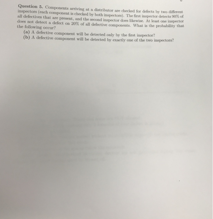 Solved Question 5. Components arriving at a distributor are