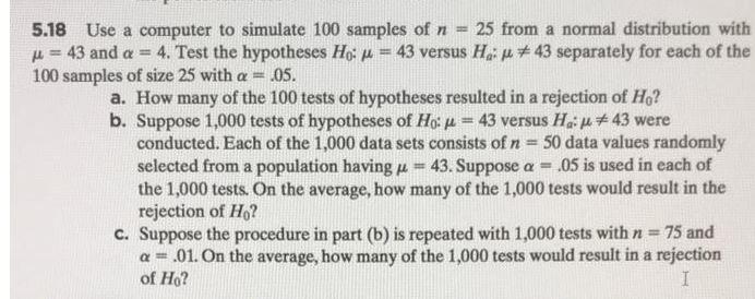Solved 5.18 Use a computer to simulate 100 samples of n=25 | Chegg.com