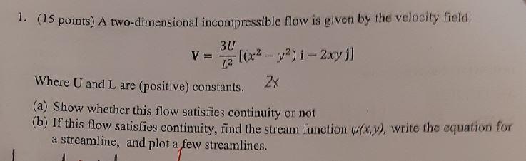 Solved 1. (15 points) A two-dimensional incompressible flow | Chegg.com
