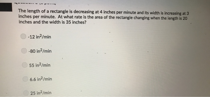 Solved The length of a rectangle is decreasing at 4 inches | Chegg.com