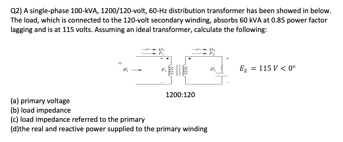 Solved Q2) A Single-phase 100-KVA, 1200/120-volt, 60-Hz | Chegg.com