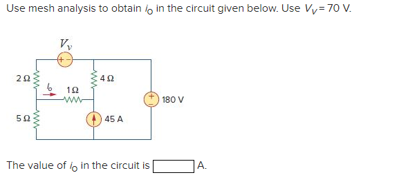 Solved Use mesh analysis to obtain is in the circuit given | Chegg.com