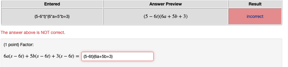 Solved Entered Answer Preview Result (5-6*t)*(6*a+5*b+3) (5 | Chegg.com