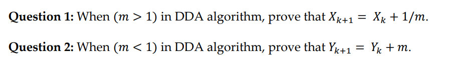 Solved Question 1: When (m > 1) in DDA algorithm, prove that | Chegg.com