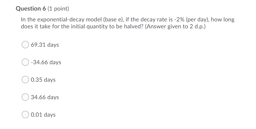 Solved Question 6 (1 point) In the exponential-decay model | Chegg.com