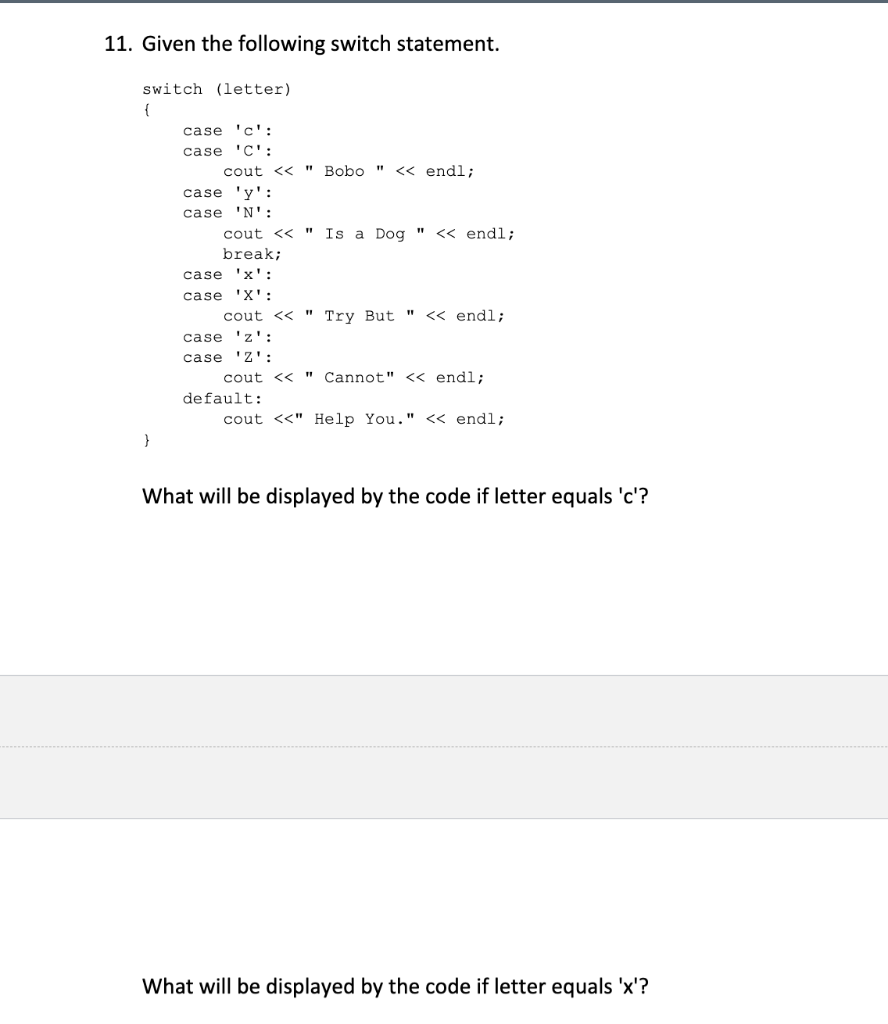 Solved 11. Given The Following Switch Statement. " Switch | Chegg.com