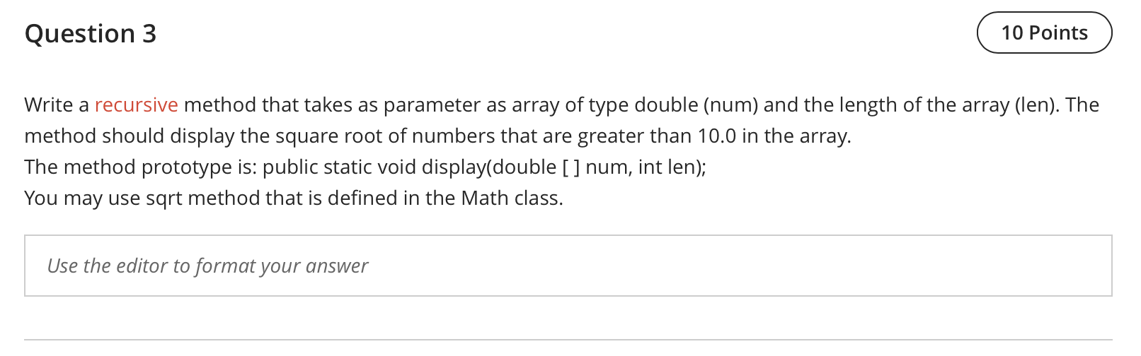 Solved Question 3 10 Points Write a recursive method that | Chegg.com