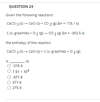 Solved QUESTION 24 Given the following reactions CaCO3( | Chegg.com