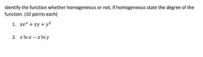 Solved Identify the function whether homogeneous or not, if | Chegg.com