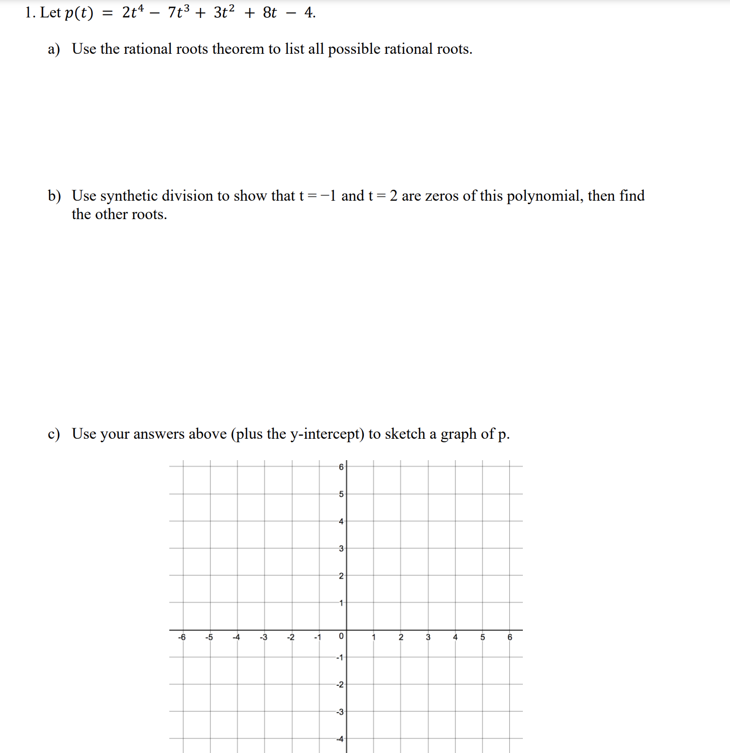 Solved Let p(t)=2t4−7t3+3t2+8t−4. a) Use the rational roots | Chegg.com