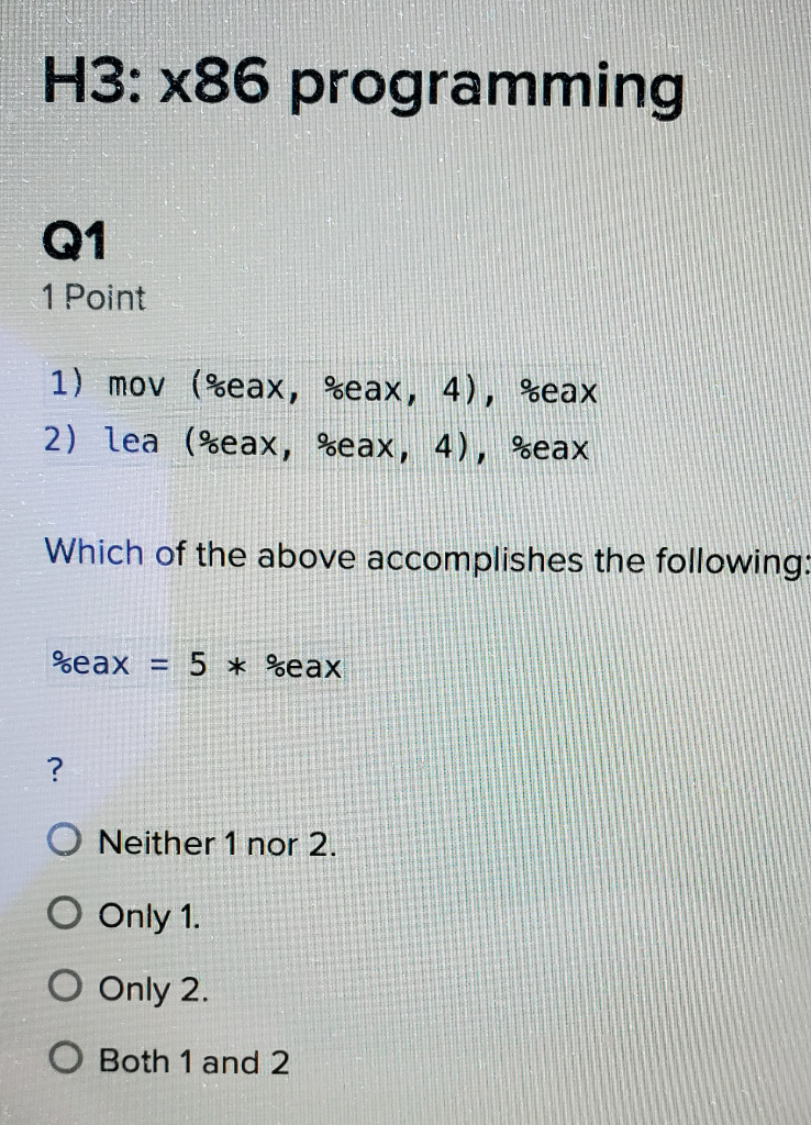 Solved H3: X86 Programming Q1 1 Point 1) Mov (%eax, %eax, | Chegg.com