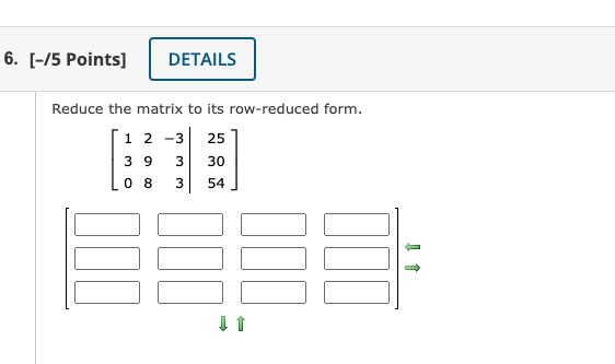 Solved Reduce the matrix to its row-reduced form. | Chegg.com