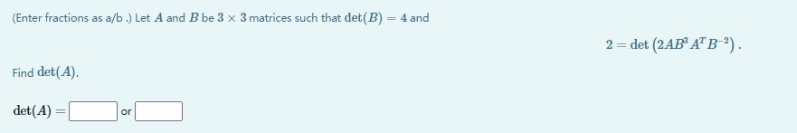 Solved (Enter fractions as a/b.) Let A and B be 3 x 3 | Chegg.com