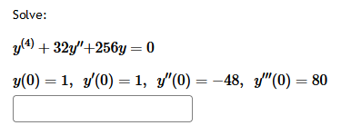 Solve: \[ \begin{array}{l} y^{(4)}+32 y^{\prime \prime}+256 y=0 \\ y(0)=1, y^{\prime}(0)=1, y^{\prime \prime}(0)=-48, y^{\pri