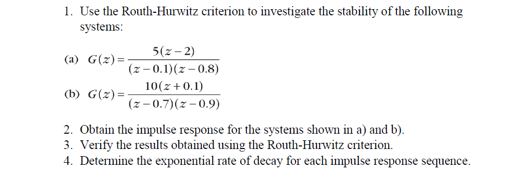 Solved 1. Use The Routh-Hurwitz Criterion To Investigate The | Chegg.com