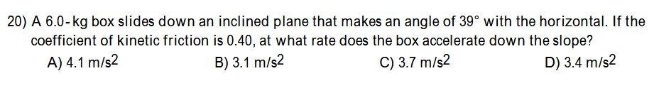 Solved 20) A 6.0-kg Box Slides Down An Inclined Plane That | Chegg.com
